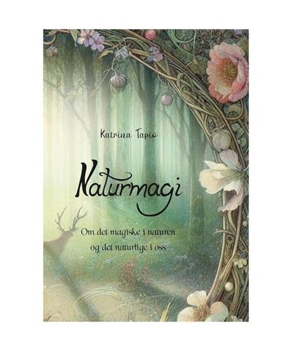Naturmagi det magiske i - det,